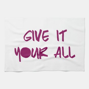 Give It Your All Motivational Workout Gym Towel by FatCatGraphics at Zazzle