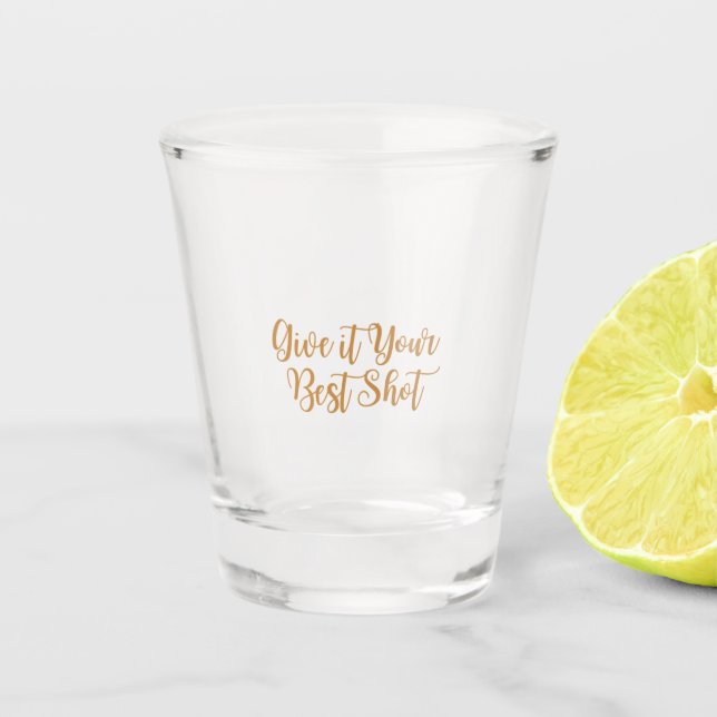 Give It Your Best Shot on a  Glass (Front)