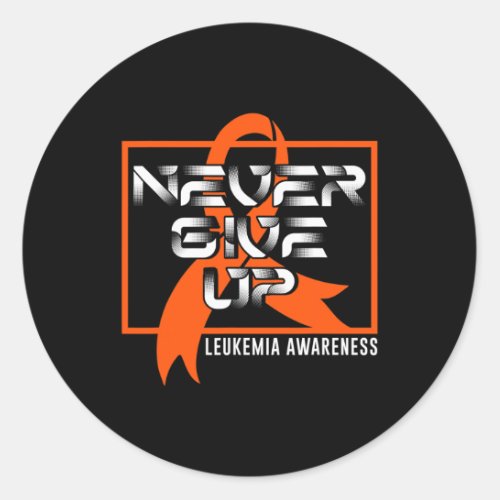 Give Leukemia Up Blood Cancer Awareness Survivor C Classic Round Sticker