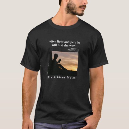 Give Light Ella Baker quote black T_Shirt
