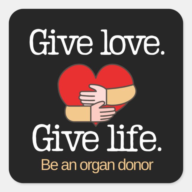 Give Love Organ Donor Awareness Square Sticker (Front)
