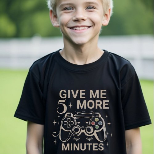 Give Me 5 More Minutes Gamer t_shirt
