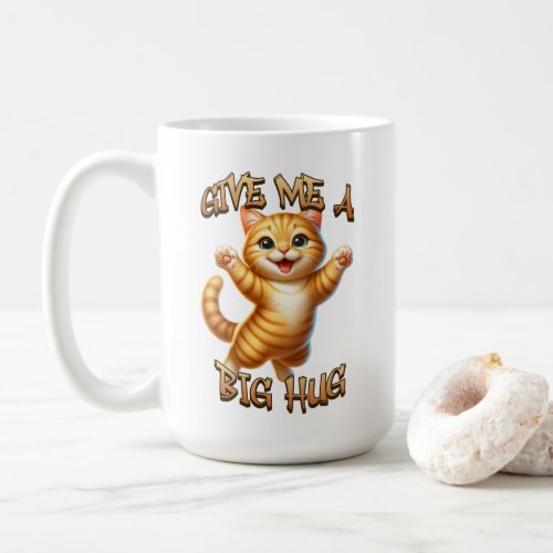 Give Me A Big Hug Coffee Mug
