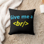 Give me a &lt;br/&gt; pillow