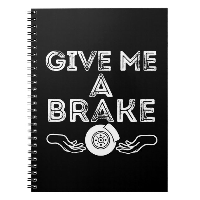 Give Me A Brake (Break) Silly Pun Joke Notebook (Front)