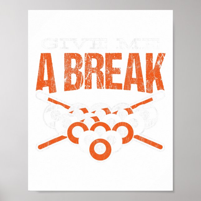 Give Me A Break Cue Pool Billiards  Poster (Front)