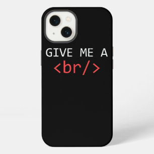 Give Me A Break Funny Web Developer iPhone 13 Case