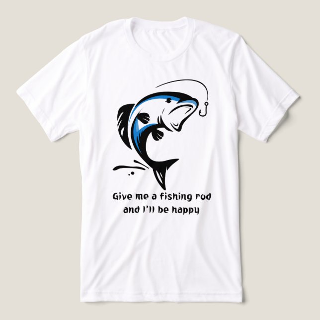 "Give Me a Fishing Rod And I'll Be Happy" Funny Fi Tri-Blend Shirt (Design Front)