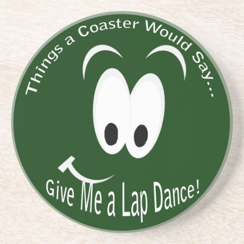 Give Me a Lap Dance Dark Coaster