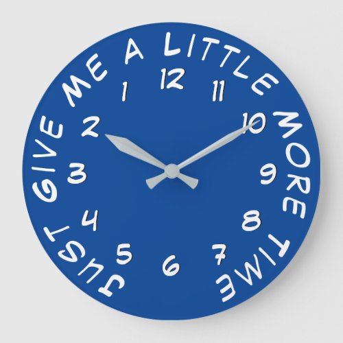 Give Me a Little More Time Blue Backwards Clock