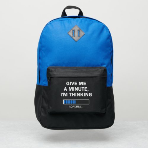 Give Me A Minute Im Thinking Brain Is Loading Port Authority Backpack