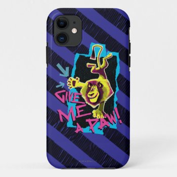 Give Me A Paw Iphone 11 Case by madagascar at Zazzle