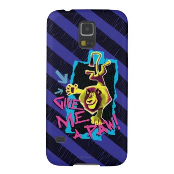 Give Me A Paw Galaxy S5 Case by madagascar at Zazzle