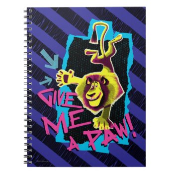 Give Me A Paw Notebook by madagascar at Zazzle