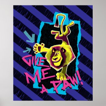 Give Me A Paw Poster by madagascar at Zazzle