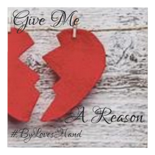 Give Me A Reason  Wall Art