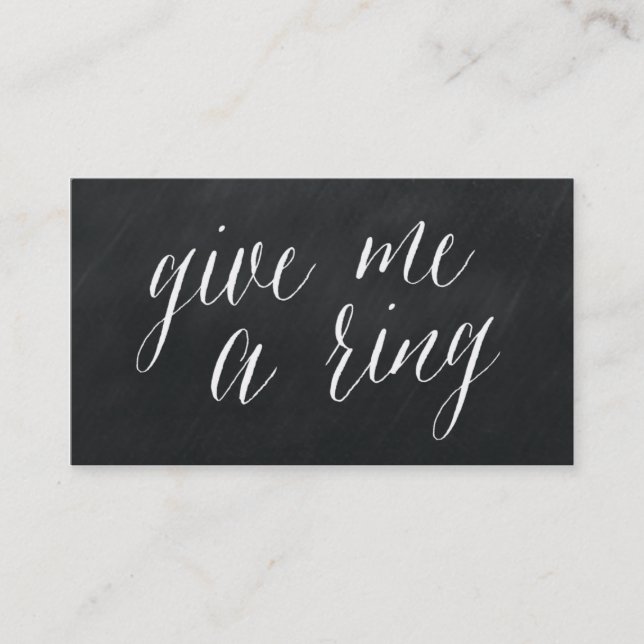 Give Me A Ring Modern Chalkboard Business Cards (Front)
