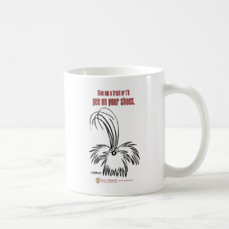 Give me a treat or I'll pee on your shoes Coffee Mug
