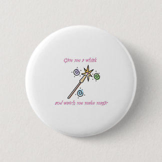 Give me a whisk and watch me make magic pinback button