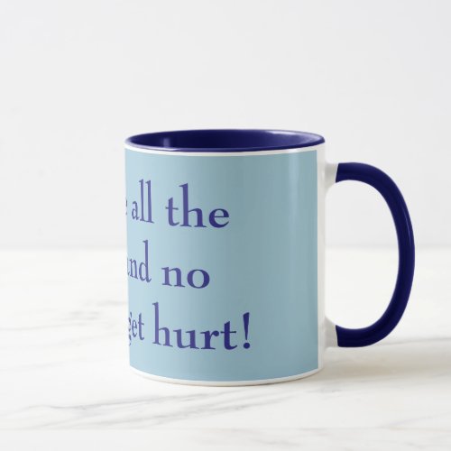 Give Me All the Coffee  No One Will Get Hurt Blue Mug