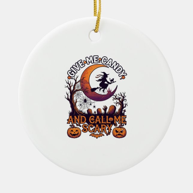 Give Me Candy Call Scary Witch Moon Pumpkins Ceramic Ornament (Front)
