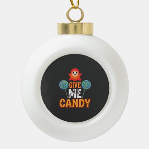 Give Me Candy Halloween Ghost_1 Ceramic Ball Christmas Ornament