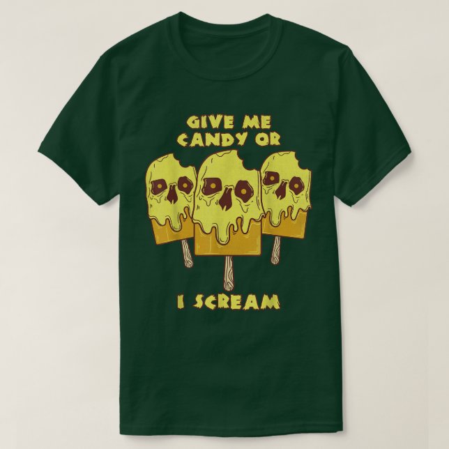 Give Me Candy or I Scream Funny Halloween Pun  T-Shirt (Design Front)