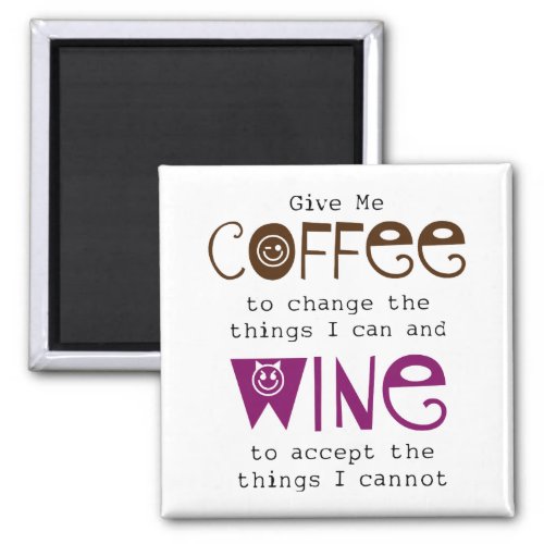 Give Me Coffee and Wine Magnet