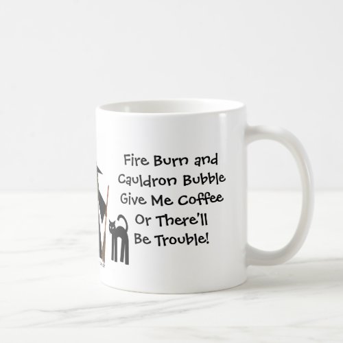 Give Me Coffee or Therell be Trouble Witch Mug