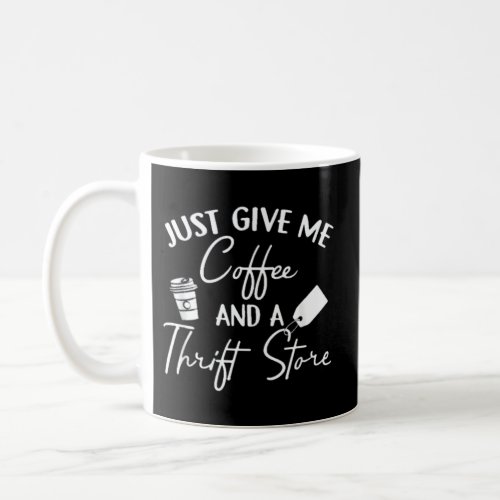 Give Me Coffee Thrift Store Yard Sale Thrifting Coffee Mug