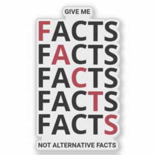 Give me facts not alternative facts sticker