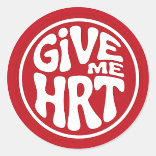 Give Me HRT Retro Protest  Classic Round Sticker
