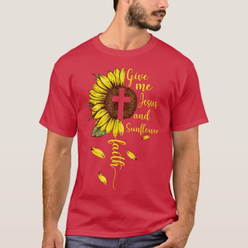 Give Me Jesus And Sunflowers Christian Faith Jesus T_Shirt