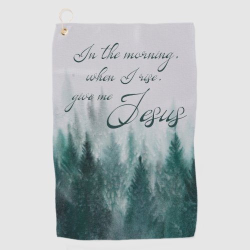 Give Me Jesus Pine Tree          Golf Towel