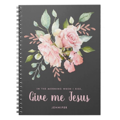 Give Me Jesus Pink Roses Personalized Devotional Notebook