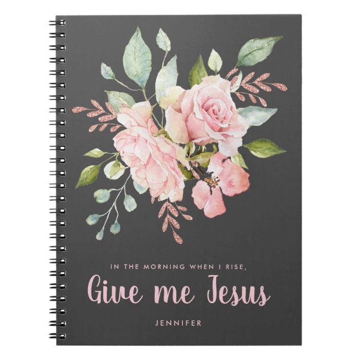 Give Me Jesus Pink Roses Personalized Devotional Notebook | Zazzle.com