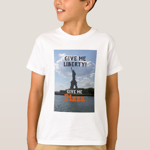Give Me Liberty Give Me Pizza T_Shirt