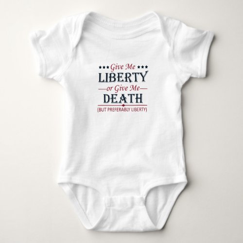 Give Me Liberty or Death 4th of July Baby Bodysuit