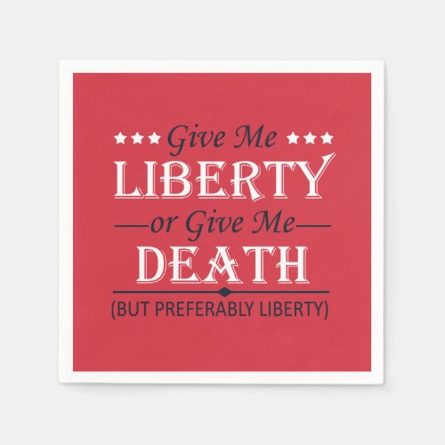 Give Me Liberty or Death 4th of July Napkins