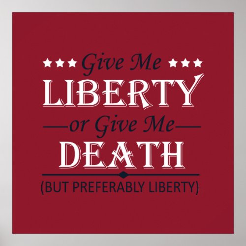 Give Me Liberty or Death 4th of July Poster
