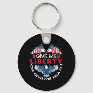 Give Me Liberty Or Give Me Death American Flag Byl Keychain