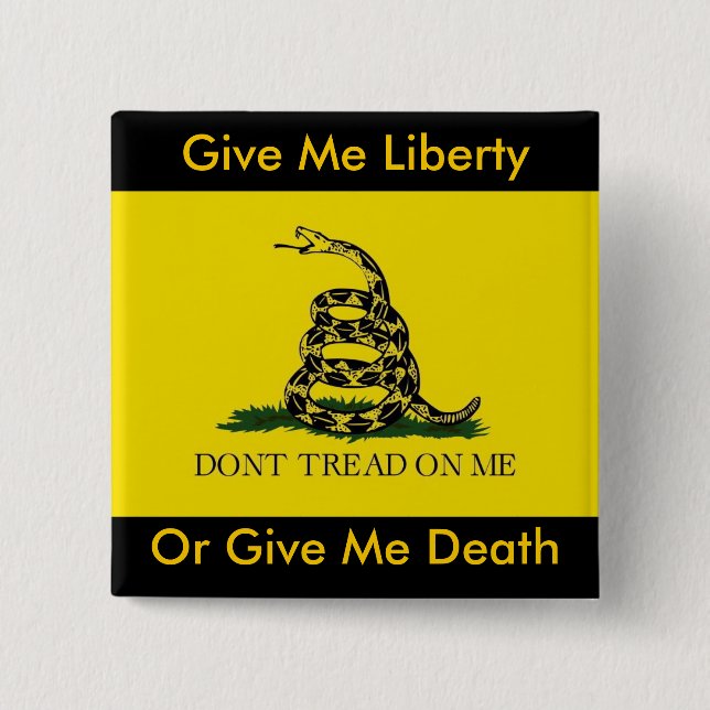 Give Me Liberty, Or Give Me Death Pinback Button (Front)