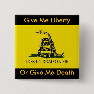 Give Me Liberty, Or Give Me Death Pinback Button