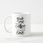 Give Me More Coffee Coffee Mug at Zazzle