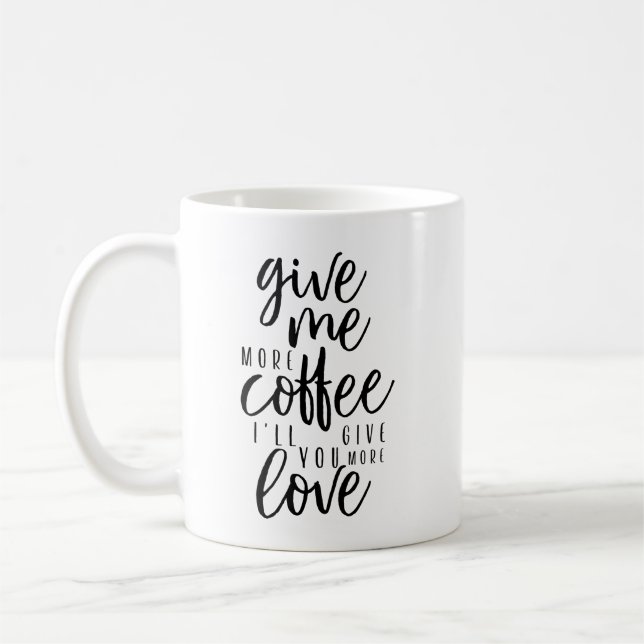 Give me more Coffee Coffee Mug (Left)