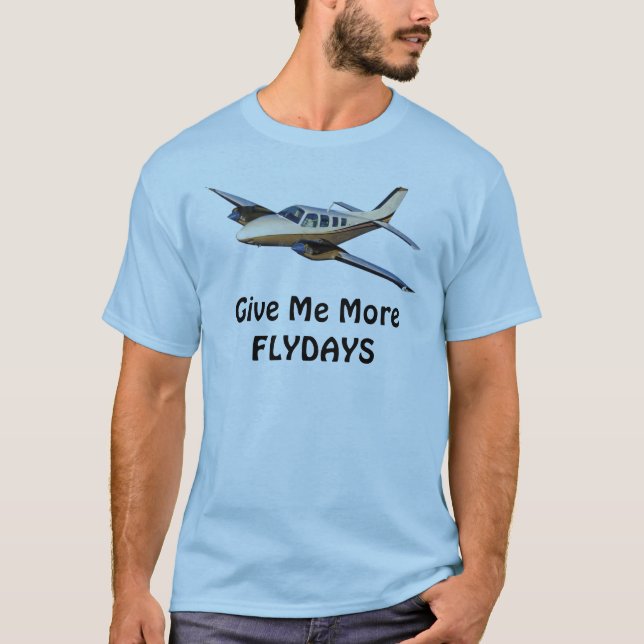 Give Me More FLYDAYS Beechcraft T-Shirt (Front)