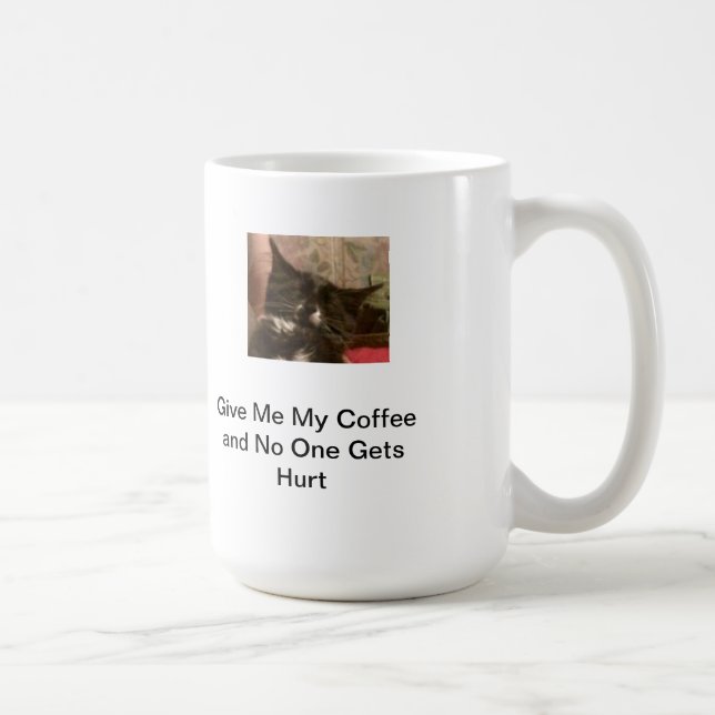 Give Me My Coffee... Coffee Mug (Right)