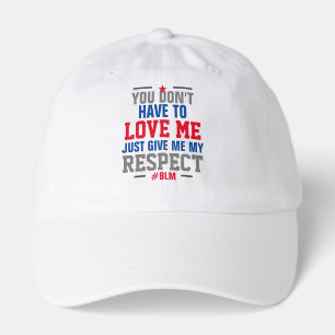 Give Me My RESPECT - #BLM  Hat