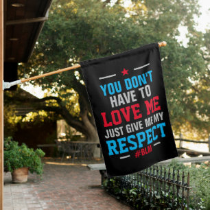 Give Me My RESPECT on BLACK (or Your Color) House Flag
