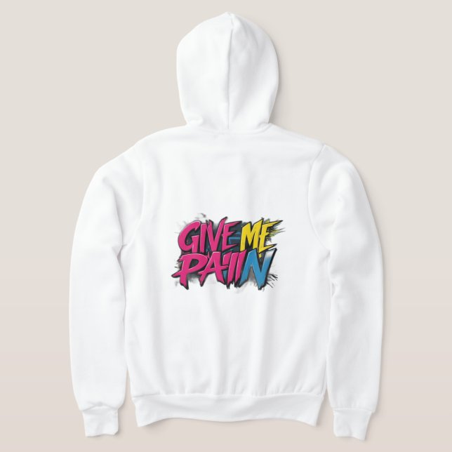 give me pain hoodie (Laydown Back)